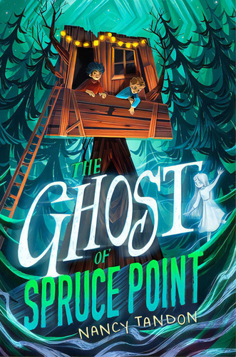 The Ghost Of Spruce Point, De Tandon, Nancy. Editorial Aladdin, Tapa Dura En Inglés