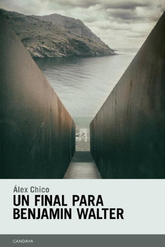Libro - Un Final Para Benjamin Walter, De Chico Morales, Ál