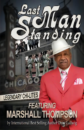 Last Man Standing: The Chi-lites Featuring Marshall Thompson, De Thompson, Marshall. Editorial Createspace, Tapa Blanda En Inglés