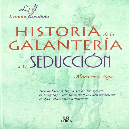 Libro Historia De La Galantería Y La Seducción Envio Gratis