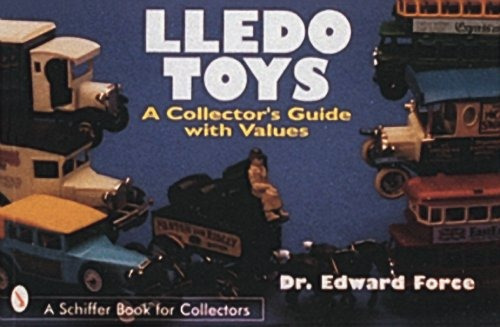 Lledo Toys A Collectors Guide With Values (schiffer Book For