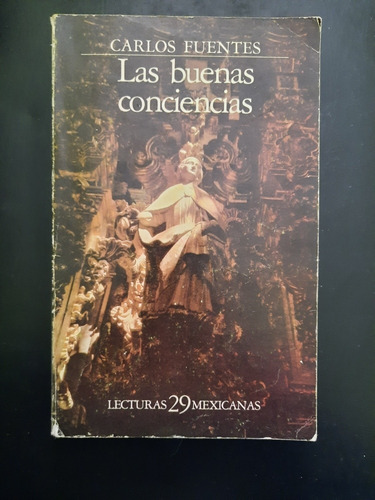 Las Buenas Conciencias Carlos Fuentes Lecturas Mexicanas