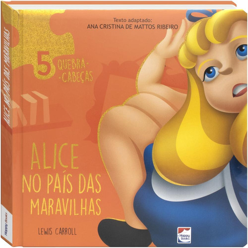 Clássicos em quebra-cabeças: Alice, de Ribeiro, Ana Cristina de Mattos. Happy Books Editora Ltda. em português, 2022