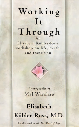 Working It Through, De Elisabeth Kã¼bler-ross. Editorial Simon & Schuster, Tapa Blanda En Inglés