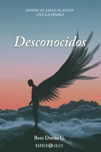 Libro: Desconocidos: Donde El Cielo Se Junta Con La Tierra (