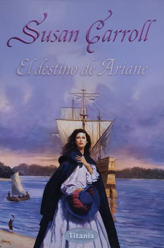 El Destino De Ariane, De Susan Carroll. Editorial Titania, Tapa Blanda En Español, 2007