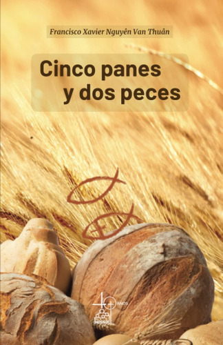 Libro: Cinco Panes Y Dos Peces: Testimonio De Vida  13 Años