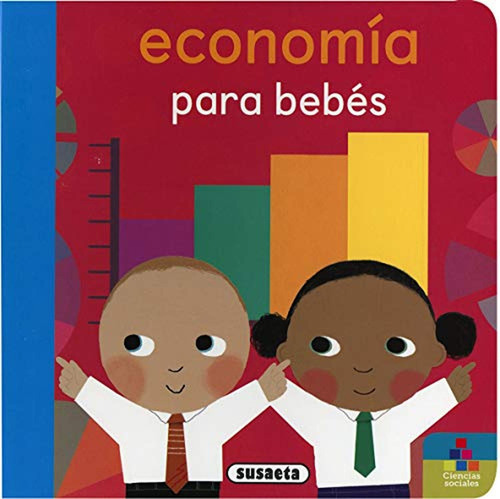 economía para Bebés (Educabebés), de Ediciones, Susaeta. Editorial Susaeta, tapa pasta dura, edición 1 en español, 2020