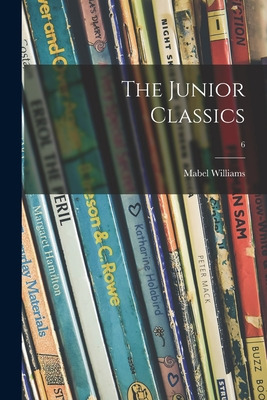 Libro The Junior Classics; 6 - Williams, Mabel 1887- Ed