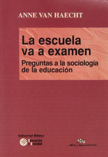 Libro Escuela Va A Examen. Preguntas A La Sociologia De La E