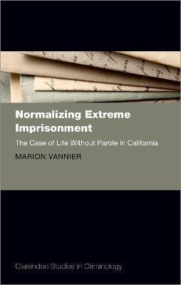 Libro Normalizing Extreme Imprisonment : The Case Of Life...