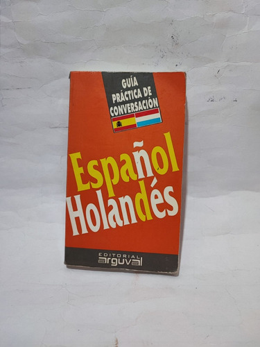 Guía Práctica De Conversación Español Holandés 