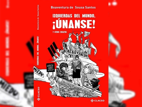 Izquierdas Del Mundo ¡ Unanse ! - De Sousa Santos - Clacs 