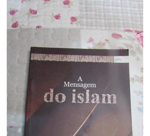 A Mensagem Do Islam - Dr. Abdurrahman Al-sheha (Usado)