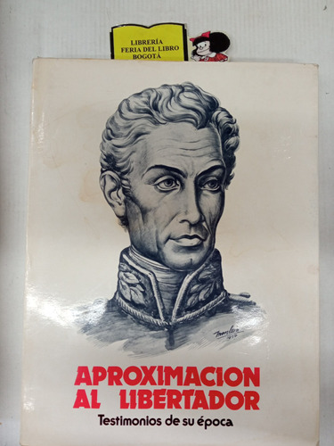 Historia - Aproximación Al Libertador -  Bolívar - 1980