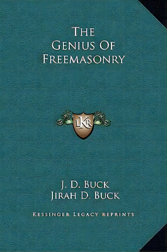 The Genius Of Freemasonry, De J D Buck. Editorial Kessinger Publishing, Tapa Dura En Inglés