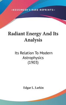 Libro Radiant Energy And Its Analysis: Its Relation To Mo...