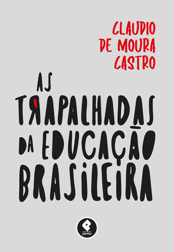 As Trapalhadas da Educação Brasileira, de Castro, Claudio de Moura. Penso Editora Ltda., capa mole em português, 2019