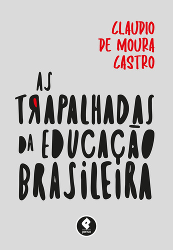 As Trapalhadas da Educação Brasileira, de Castro, Claudio de Moura. Editorial Penso Editora Ltda., capa mole em português, 2019