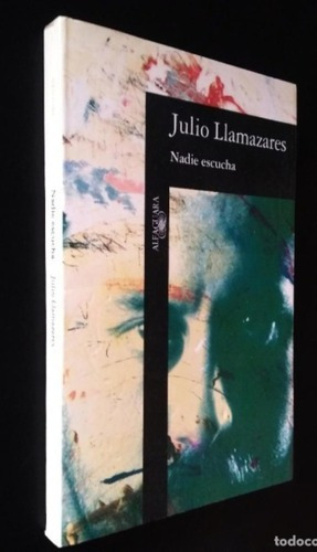 Nadie Escucha Julio Llamazares Agotadisimo Alfaguara