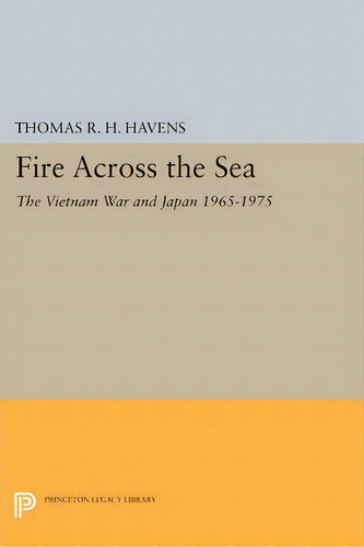 Fire Across The Sea, De Thomas R. H. Havens. Editorial Princeton University Press, Tapa Blanda En Inglés