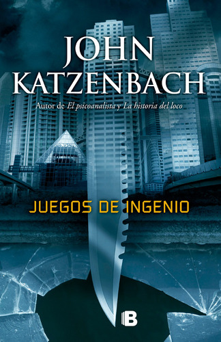 Juegos de ingenio, de KATZENBACH, JOHN. Serie La trama Editorial Ediciones B, tapa blanda en español, 2018