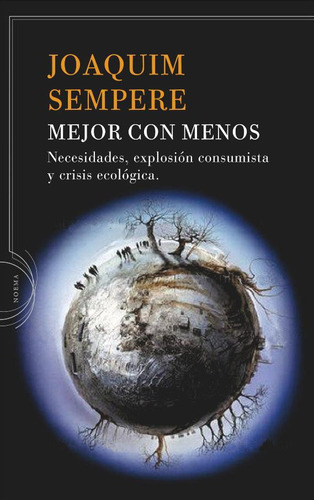 Mejor con menos, de Sempere, Joaquim. Editorial Editorial Crítica, tapa blanda en español