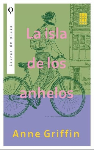 Isla De Los Anhelos, La, De Anne Griffin. Editorial Plata, Tapa Blanda, Edición 1 En Español