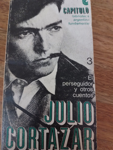 El Perseguidor Y Otros Cuentos Julio Cortázar 