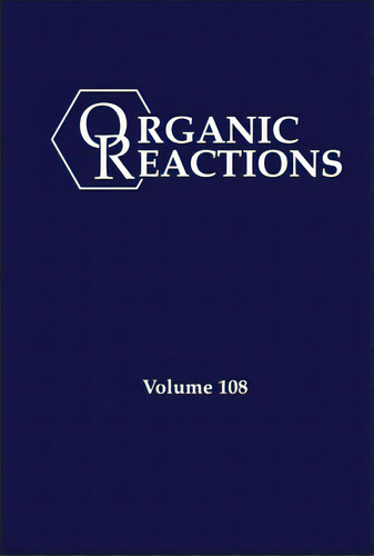 Organic Reactions, Volume 108, De Evans, P. Andrew. Editorial Wiley, Tapa Dura En Inglés