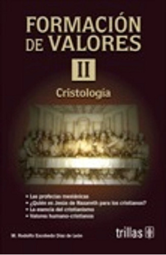 Formación De Valores 2 Cristología, De Escobedo Diaz De Leon, M. Rodolfo., Vol. 2. Editorial Trillas, Tapa Blanda En Español, 1995