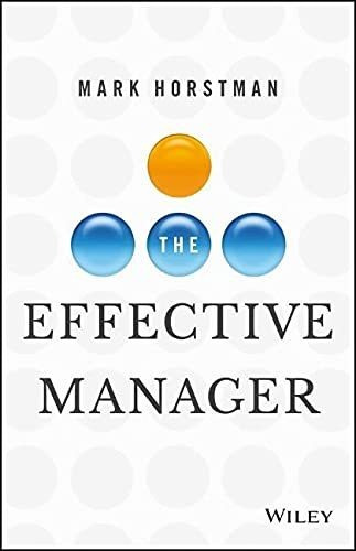 Book : The Effective Manager - Horstman, Mark