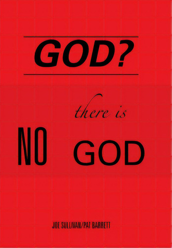 God?: There Is No God, De Sullivan, Joe. Editorial Xlibris Us, Tapa Dura En Inglés
