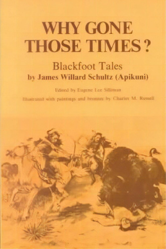 Why Gone Those Times?, De James Willard Schultz. Editorial University Oklahoma Press, Tapa Blanda En Inglés