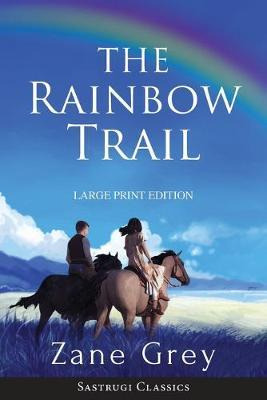 Libro The Rainbow Trail (annotated) Large Print : A Roman...
