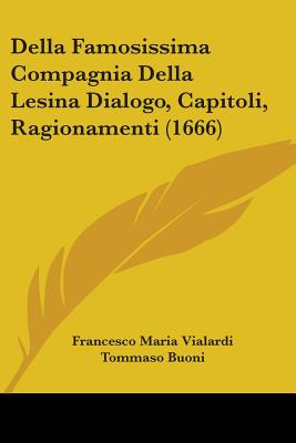 Libro Della Famosissima Compagnia Della Lesina Dialogo, C...