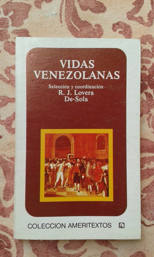 Libro Fisico Vidas Venezolanas / R J Lovera De Sola