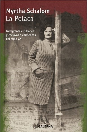 La Polaca - Inmigrantes, Rufianas Y Esclavas A Comienzos De
