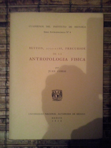 Antropología Fisica Buffon 1707 - 1788 Precursor  Juan Comar