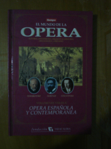 El Mundo De La Ópera, Ópera Española Y Contemporánea.