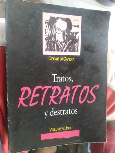 * Cesar Di Candia - Tratos. Retratos Y Destratos - Volumen 1