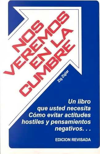 Nos Veremos en la Cumbre, de Zig Ziglar. Editorial Pelican Publishing Co, tapa blanda en español