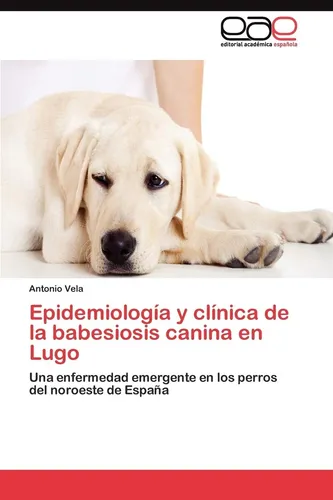 comprar Libro: Epidemiología Y Clínica De La Babesiosis Canina En En