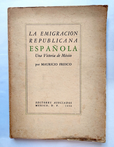 Mexico Emigración Republicana Española 1950 Mauricio Fresco