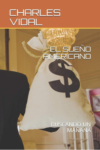 Libro: El Sueño Americano: Buscando Un Mañana (spanish Editi