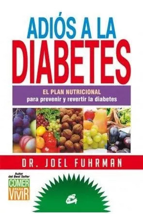 Libro Adios A La Diabetes De Fuhrman, Joel Gaia