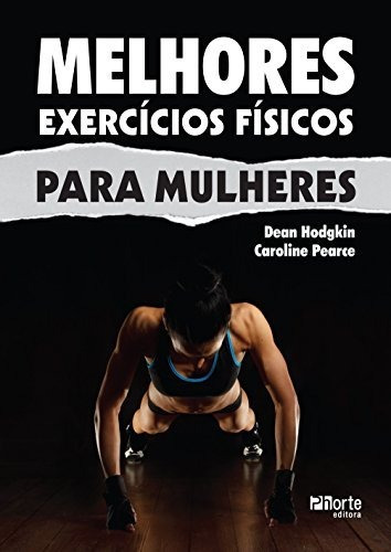 Melhores Exercicios Fisicos Para Mulheres