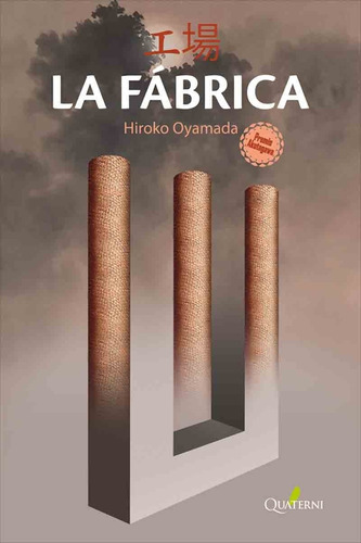 La Fábrica, De Hiroko Oyamada. Editorial Quaterni, Tapa Blanda En Español, 0