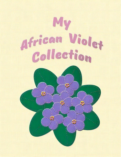 My African Violet Collection, De C J Williams. Editorial Createspace Independent Publishing Platform, Tapa Blanda En Inglés
