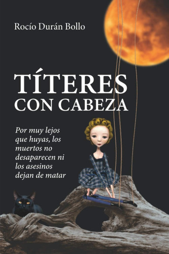 Libro: Títeres Con Cabeza: Por Muy Lejos Que Huyas, Los No